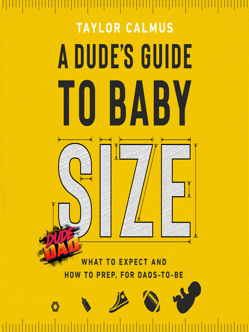 Title details for A Dude's Guide to Baby Size by Taylor Calmus - Available